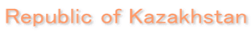 Republic of Kazakhstan